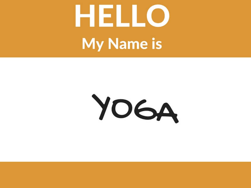 Hello my name is yoga